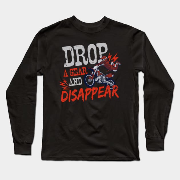 Biker Shirt | Drop A Gear And Disappear Motocross Long Sleeve T-Shirt by Gawkclothing